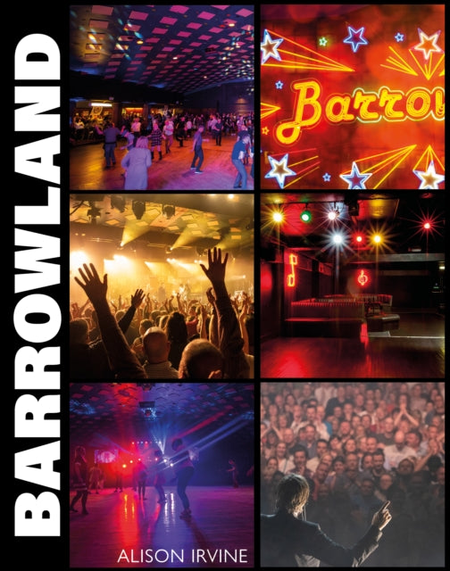 Barrowland : The inside story of Glasgow’s beloved ballroom - 9781804252567