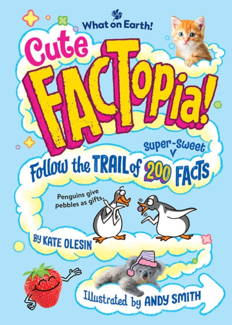 Cute FACTopia! : Follow the Trail of 200 Super-sweet Facts - 9781804661833