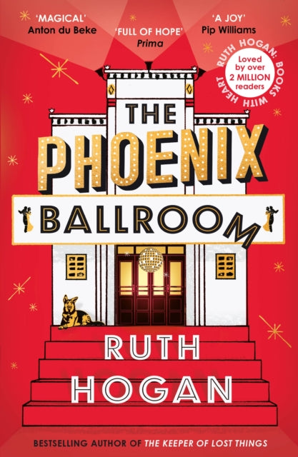 The Phoenix Ballroom : The emotional and uplifting read from the bestselling author of The Keeper of Lost Things - 9781805460732