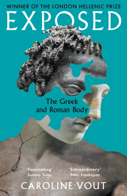 Exposed : The Greek and Roman Body - Shortlisted for the Anglo-Hellenic Runciman Award - 9781806492152