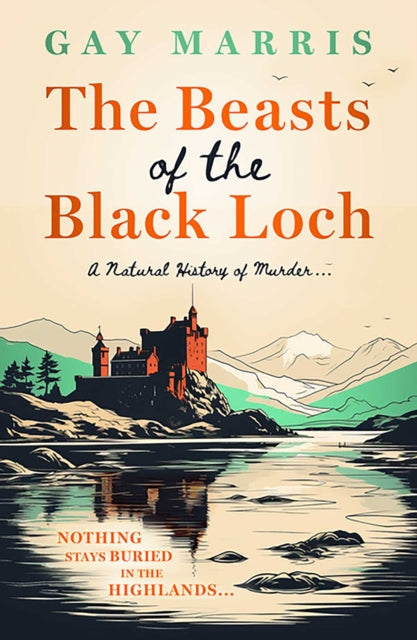 The Beasts of the Black Loch : Nothing stays buried in the Highlands... the first in a series of atmospheric Seventies-set murder mysteries - 9781835010143