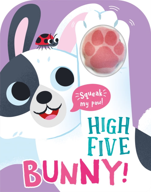 High Five Bunny! A count-and-squeak book. - 9781835551288