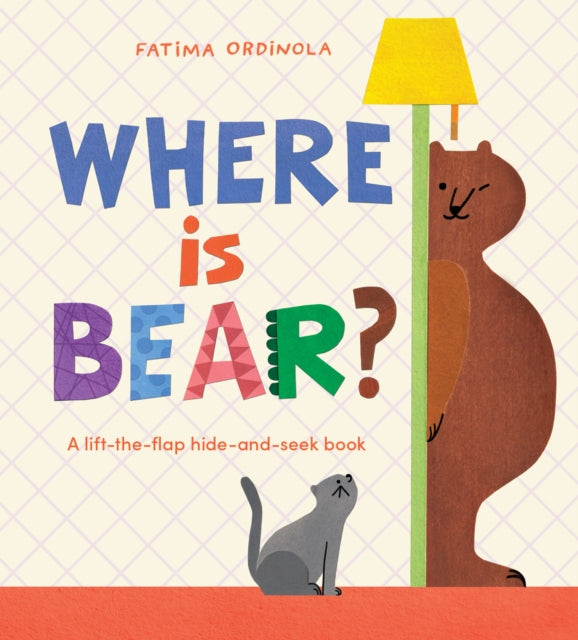 Where Is Bear? : A Lift-the-Flap Hide-And-Seek Book - 9781836270928