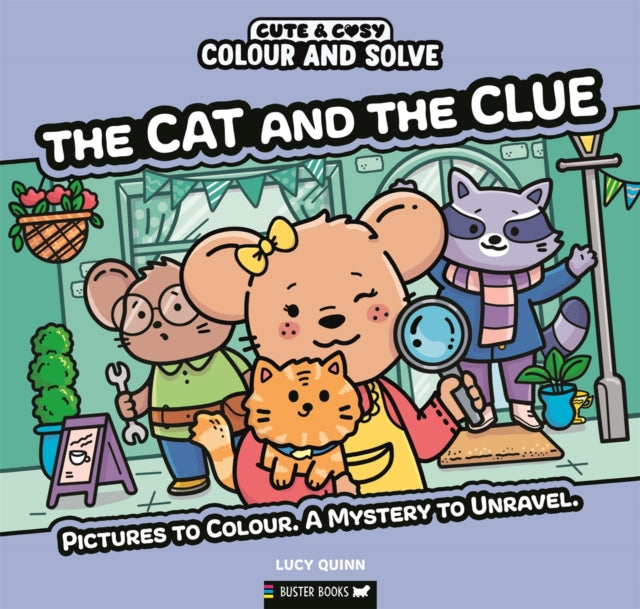 Colour and Solve: The Cat and the Clue : Pictures to colour. A mystery to unravel. - 9781837251384