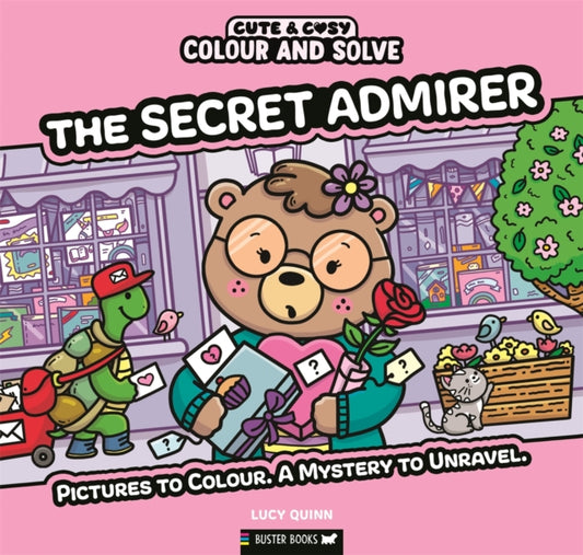 Colour and Solve: The Secret Admirer : Pictures to colour. A mystery to unravel. - 9781837251407