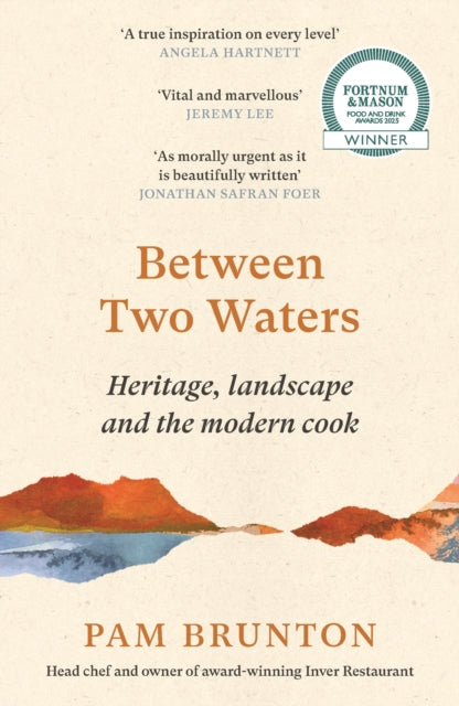 Between Two Waters : Heritage, landscape and the modern cook - 9781837260850