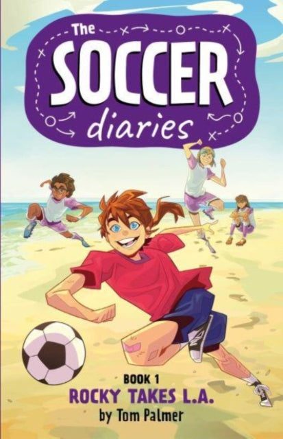The Soccer Diaries Book 1: Rocky Takes L.A. : Volume 1 - 9781837860234