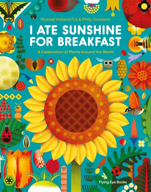 I Ate Sunshine for Breakfast : A Celebration of Plants Around the World - 9781838740733