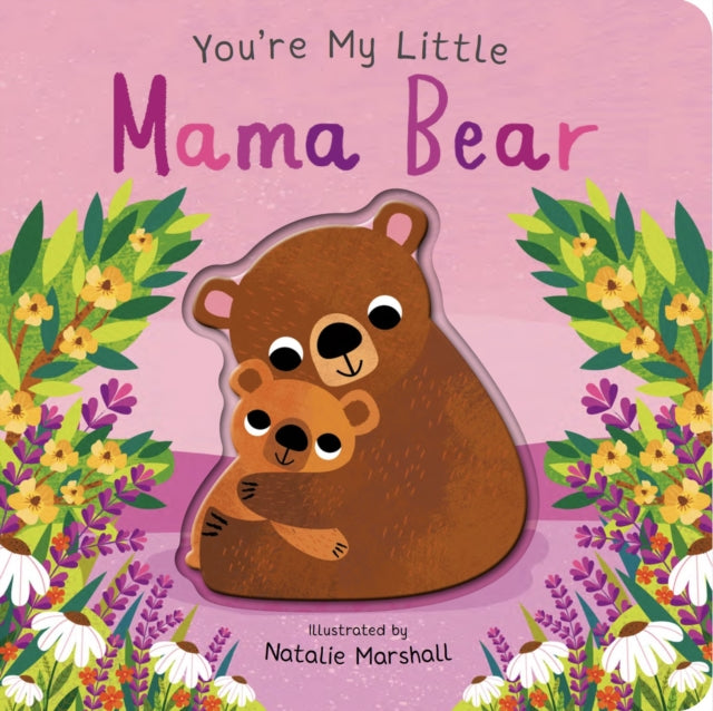 You're My Little Mama Bear - 9781838916695