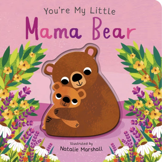 You're My Little Mama Bear - 9781838916695