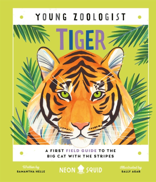 Tiger (Young Zoologist) : A First Field Guide to the Big Cat with the Stripes - 9781838993252