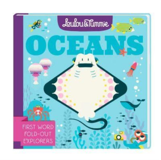 Loulou & Tummie OCEANS : First Word Fold-Out Explorers - 9781839131080