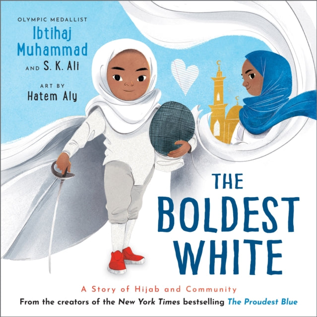 The Boldest White : A Story of Hijab and Community - 9781839134029