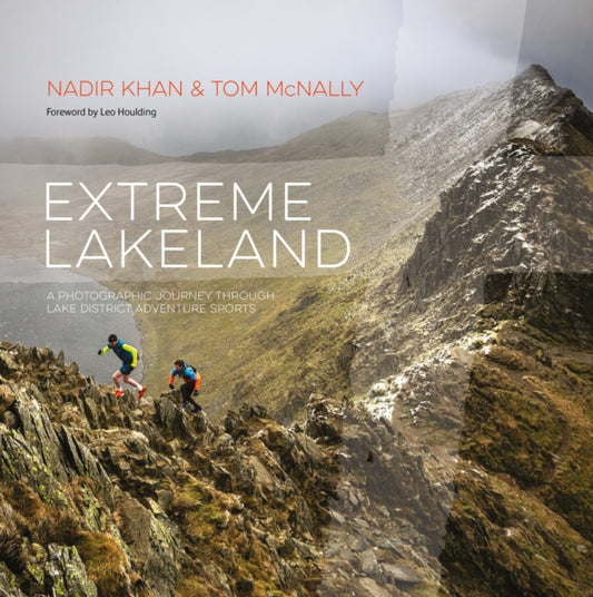 Extreme Lakeland : A photographic journey through Lake District adventure sports - 9781839811258