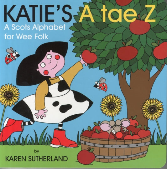 Katie's A Tae Z : An Alphabet for Wee Folk - 9781845027544