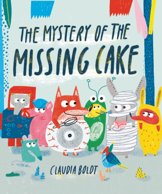 The Mystery of the Missing Cake - 9781849764858