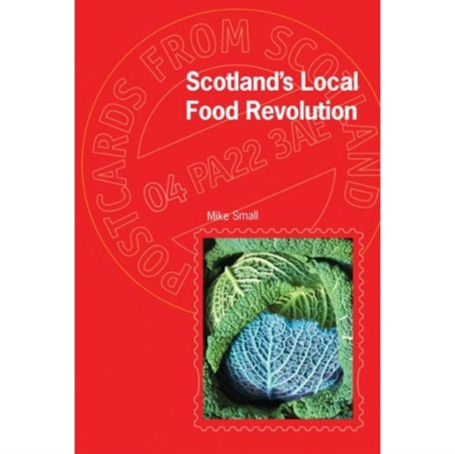 Scotland's Local Food Revolution : No. 4 - 9781908931269