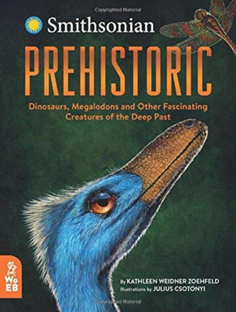 Prehistoric : Dinosaurs, Megalodons and Other Fascinating Creatures of the Deep Past - 9781912920044