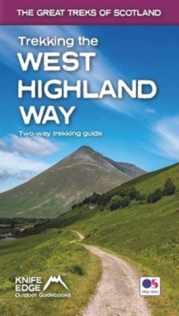 Trekking the West Highland Way (Scotland's Great Trails Guidebook with OS 1:25k maps): Two-way guidebook: described north-south and south-north - 9781912933112