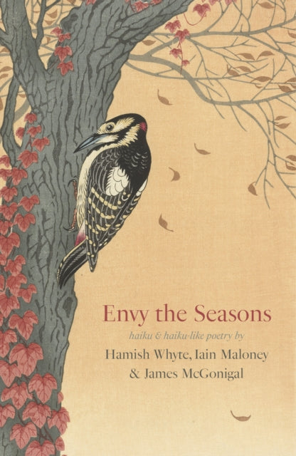 Envy the Seasons : Haiku and haiku-like poetry - 9781916214873