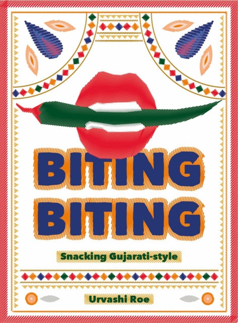 Biting Biting : Snacking Gujarati-Style - 9781916316591