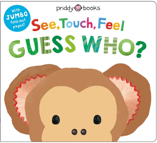 See, Touch, Feel: Guess Who? : With jumbo fold-out pages! - 9781916745896