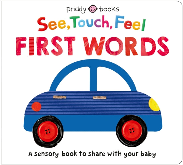 See, Touch, Feel: First Words : A sensory book to share with your baby - 9781917069304