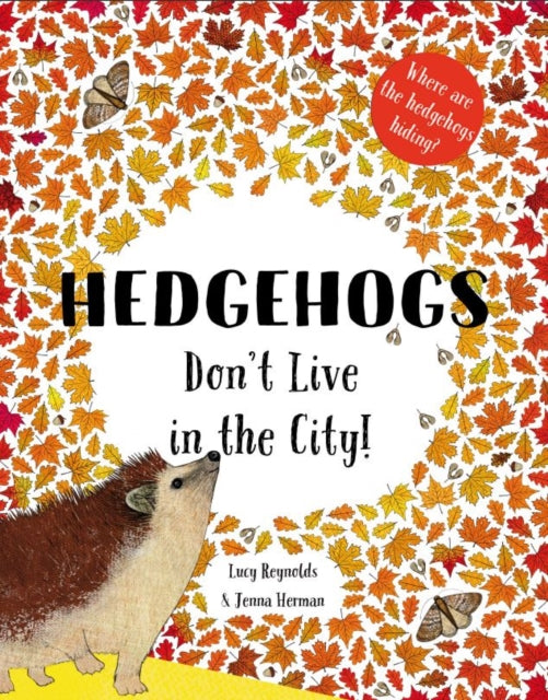 Hedgehogs Don't Live in the City! : 2 - 9781999770419
