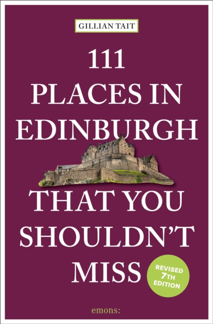 111 Places in Edinburgh That You Shouldn’t Miss - 9783740825751