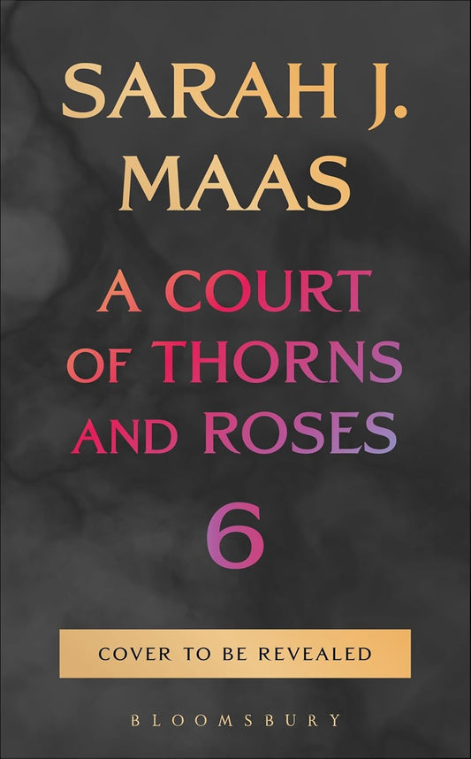 Pre-Order for 27th October 2026: A Court of Thorns and Roses by Sarah J. Maas