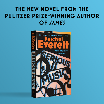 Pre-Order for 23rd March 2027: Signed copy of Serious Music by Percival Everett