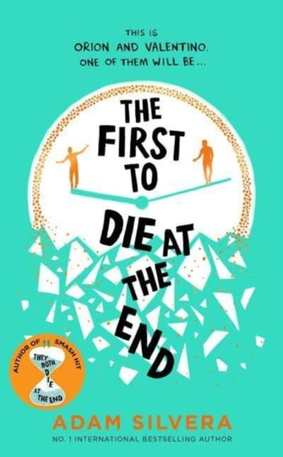 The First to Die at the End : The prequel to the international No. 1 bestseller THEY BOTH DIE AT THE END!-9781398521681