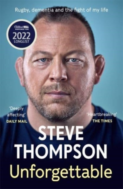 Unforgettable : Rugby, dementia and the fight of my life-9781788705943