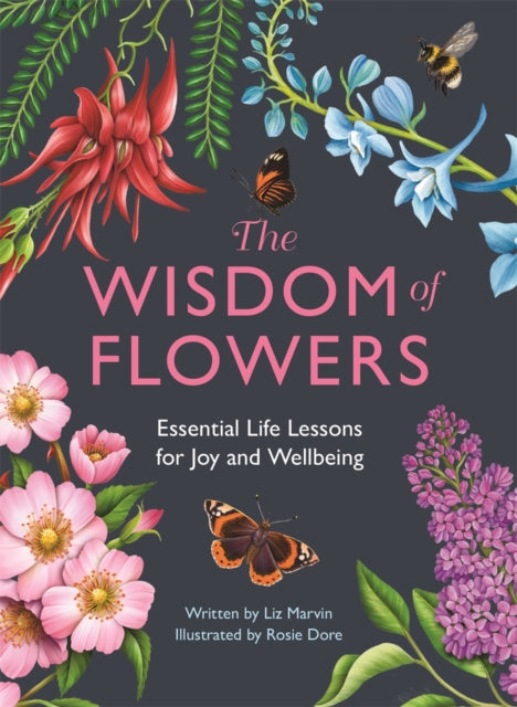 The Wisdom of Flowers : Essential Life Lessons for Joy and Wellbeing-9781912785896